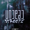Undead - Streetz (Original Mix)