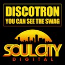 Discotron - You Can See The Swag (Discotron \'Funk Flex\' Dub)