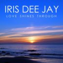 Iris Dee Jay - Love Shines Through (Full Vocal Mix)