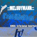 Melodymann - It's Not Difficult To Me