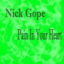 Nick Gope - Pain In Your Heart