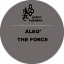 Aleo\' - The Force (Original Mix)