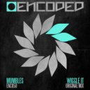 Mumbles - Wiggle It (Original Mix)