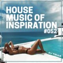 Dj Trias - House Music Of Inspiration #052 ()
