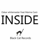 Oskar Whitemaster Feat Marina Caró - Inside (Original Mix)