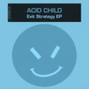 Acid Child - Never To See The Return