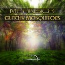 Maansick - Glitchy Mosquitous (Original Mix)