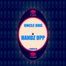 Uncle Dog - Upp Handz (Original Mix)