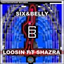 Six&Belly Ft. ShAzra - Loosin\' (Original Mix)