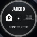 Jared D - Constructed (The Sloppy 5th\'s Remix)