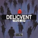 Delicvent - True (Original Mix)