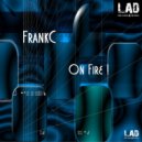 FrankC - On fire!