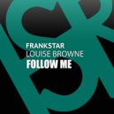 FrankStar feat. Louise Browne - Follow Me