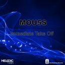MOU5S - Immediate Take Off (Original Mix)