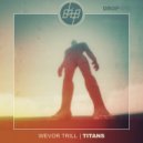 Wevor Trill - Titans (Original Mix)
