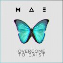 MAE [RU] - Overcome To Exist (Original Mix)