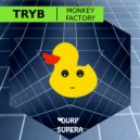 TRYB - Monkey Factory (Original Mix)