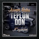 Juwan Rates - Teflon Don (J. Caprice Remix)