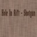 Hole In Rift - We Cry: We Shotgun