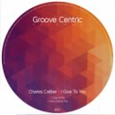 Charles Caliber - I Give To You