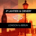 JP Lantieri & Ornery - London To Berlin (Gaz Faktory Remix)