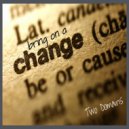 Two Domains - Bring On A Change (Original Mix)