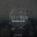 Dark Arrows feat. Mimi - Let It Rain