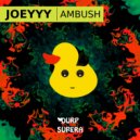 Joeyyy - Ambush (Original Mix)