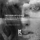 The Distance & Dual Disco Ft. Pardafash - Interruptions (Mad Morello & Igi Remix)