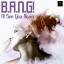 B.A.N.G! - I\'ll See You Again (Instrumental)