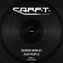 George Morley - Acid People