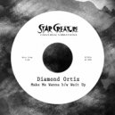 Diamond Ortiz - Make Me Wanna (Original Mix)