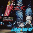 DJ Rek - Jump on it (Dj Rek\'s Mix)