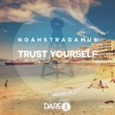 NoahStradamus - Trust Yourself (Original Mix)