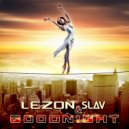 Lezon & Slav - Goodnight (Original Mix)