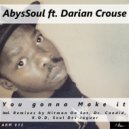 AbysSoul feat. Darian Crouse - You Gonna Make It (Hitman On Set Project Afro Remix)