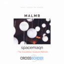 M.A.L.M.R. - Spacemaqn