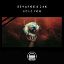 Sevarge & 24K - Hold You (Original Mix)