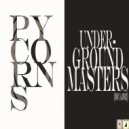 Pycorns - Underground Masters