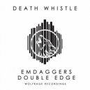 Emdaggers & Double Edge - Death Whistle