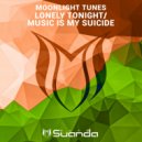 Moonlight Tunes - Music Is My Suicide (Radio Edit)