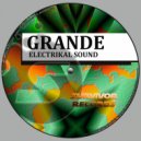 Electrikal Sound - Grande (Original Mix)