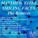 Matthew Yates - Smiling Faces