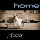 J-Fader - Home Part 2