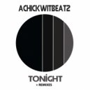 Achickwitbeatz - Tonight