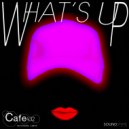 Cafe 432 feat Lonyo - What\'s Up (Club Mix)