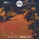 Wevor Trill - Where Is Bae