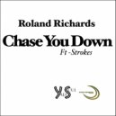 Roland Richards Ft Strokes - Chase You Down (Original Mix)