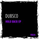 Dubsco - Hold Back (Nuendo Remix)