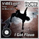 ViBELooP, Suga, DJ Mark One - I Got Flava (Club Edit)